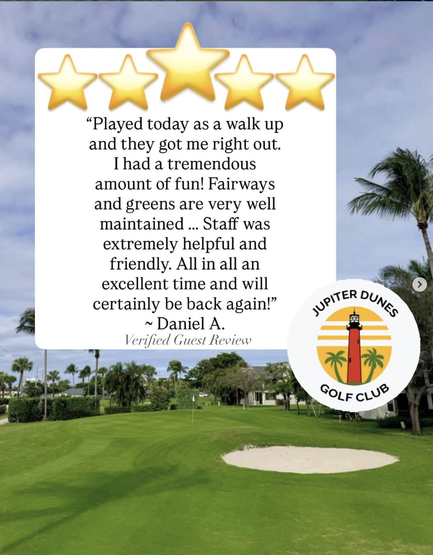 Testimonial of verified customer giving Jupiter Dunes GC Praise about the course and experience.